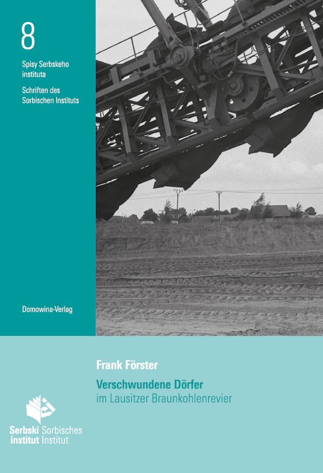29. September, 18:00 Uhr, Sorbisches Kulturzentrum Schleife: Buchvorstellung "Verschwundene Dörfer im Lausitzer Braunkohlerevier"